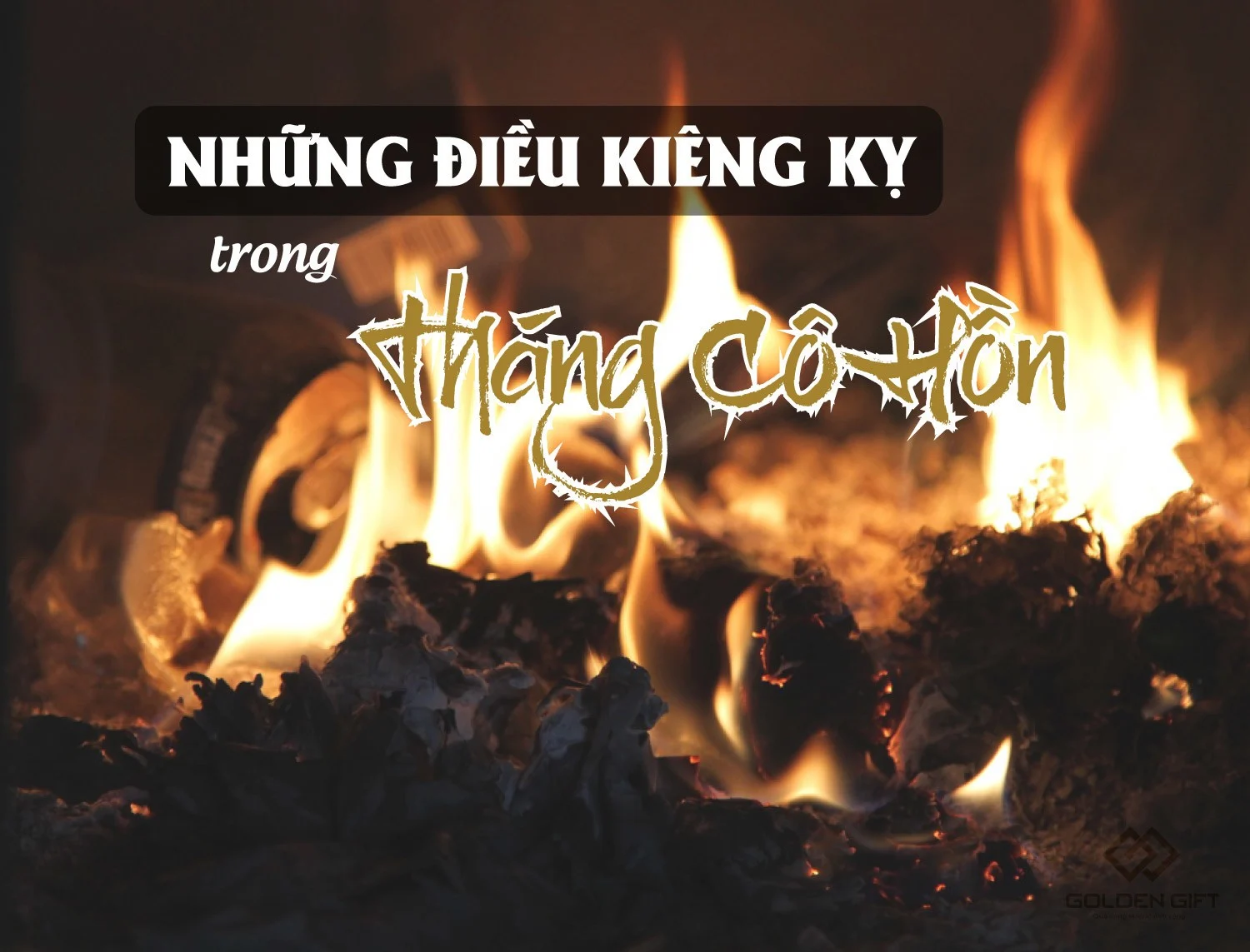 Kiêng kỵ trong tháng cô hồn: Những điều nên làm và không nên làm