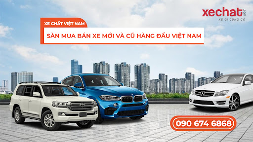 Xe Chất Việt Nam: Kênh mua bán xe oto mới và cũ hàng đầu Việt Nam