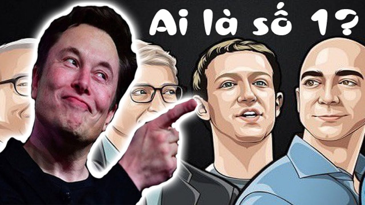 Top 10 tỷ phú giàu nhất thế giới năm 2021