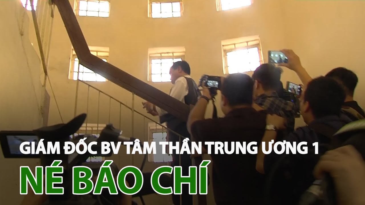 Giám đốc Bệnh viện Tâm thần Trung ương 1 bỏ chạy khi bị báo chí 'bao vây'
