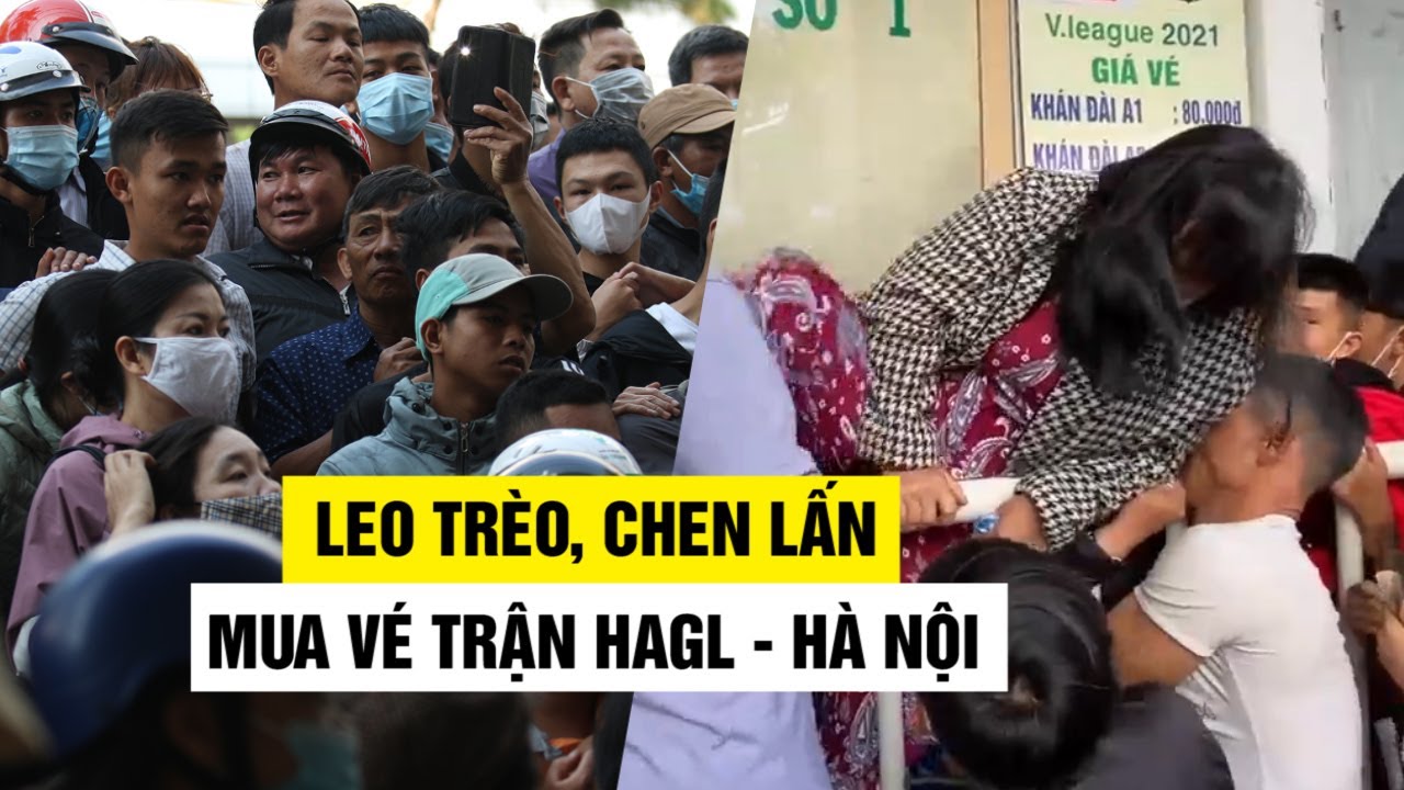 Hàng dài người chen lấn, leo trèo giành mua vé trận HAGL - Hà Nội