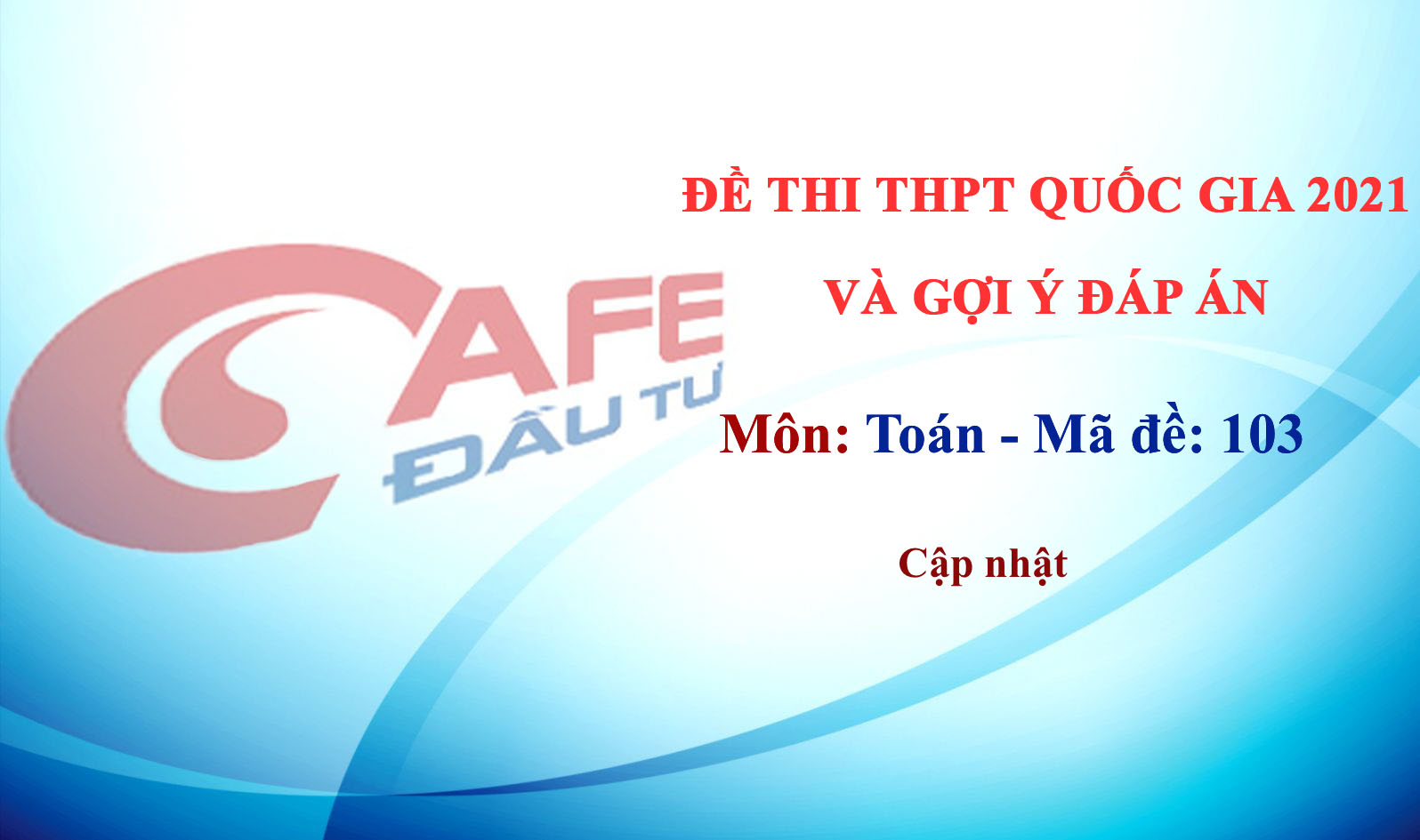 Đề thi và đáp án môn Toán THPT Quốc gia 2021 mã đề 103