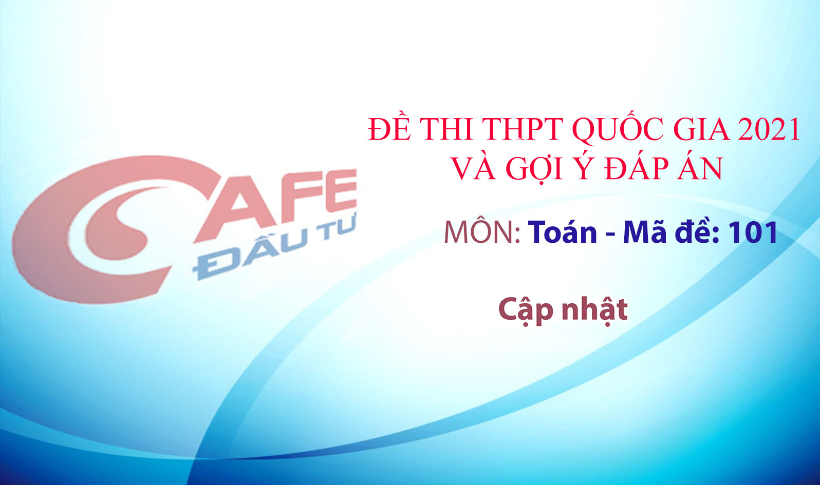 Đề thi và đáp án môn Toán THPT Quốc gia 2021 mã đề 101