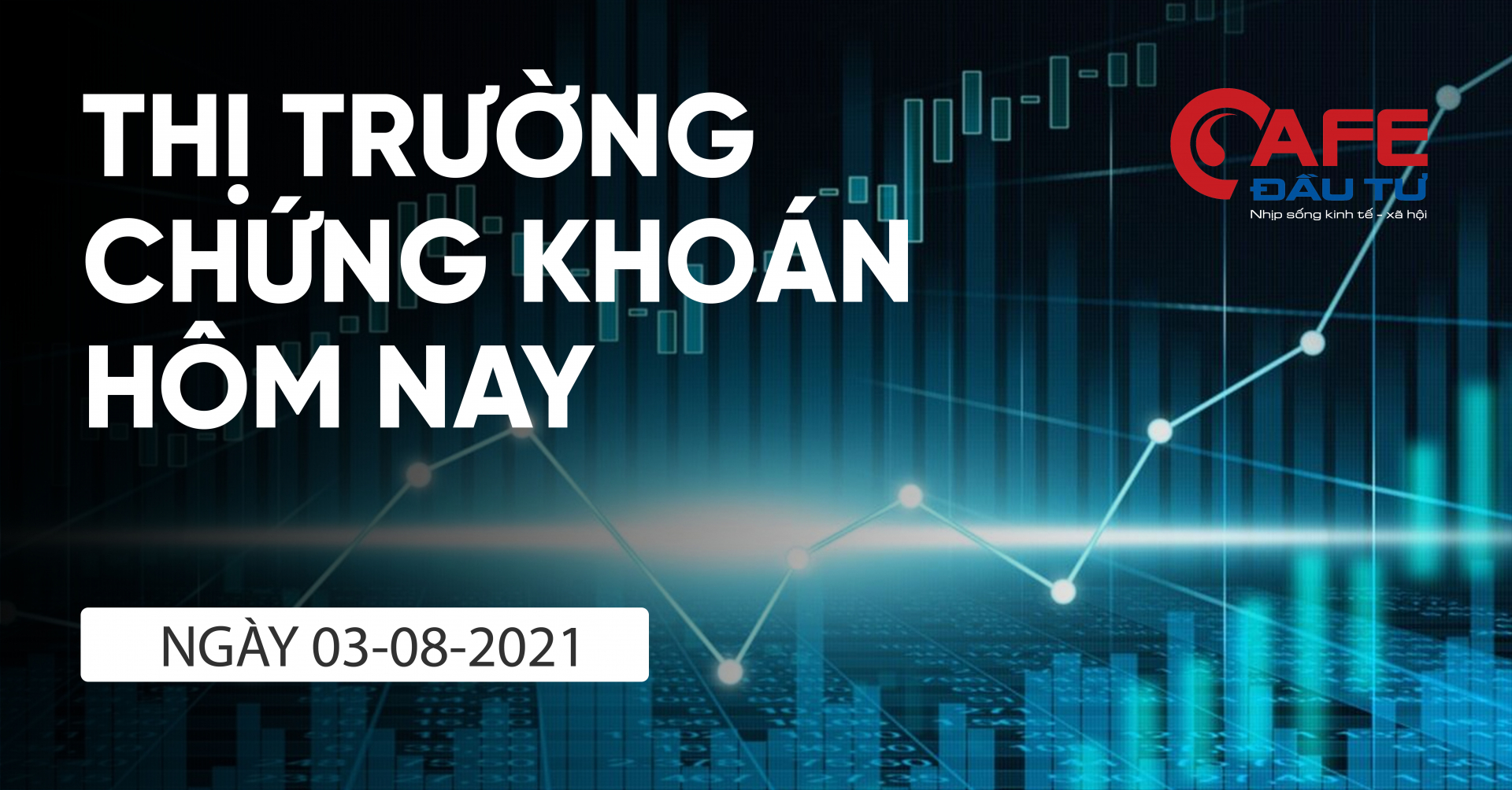 Chứng khoán hôm nay 3/8/2021: Bật tăng từ vùng 1.320 điểm, Vn-Index bứt phá mạnh