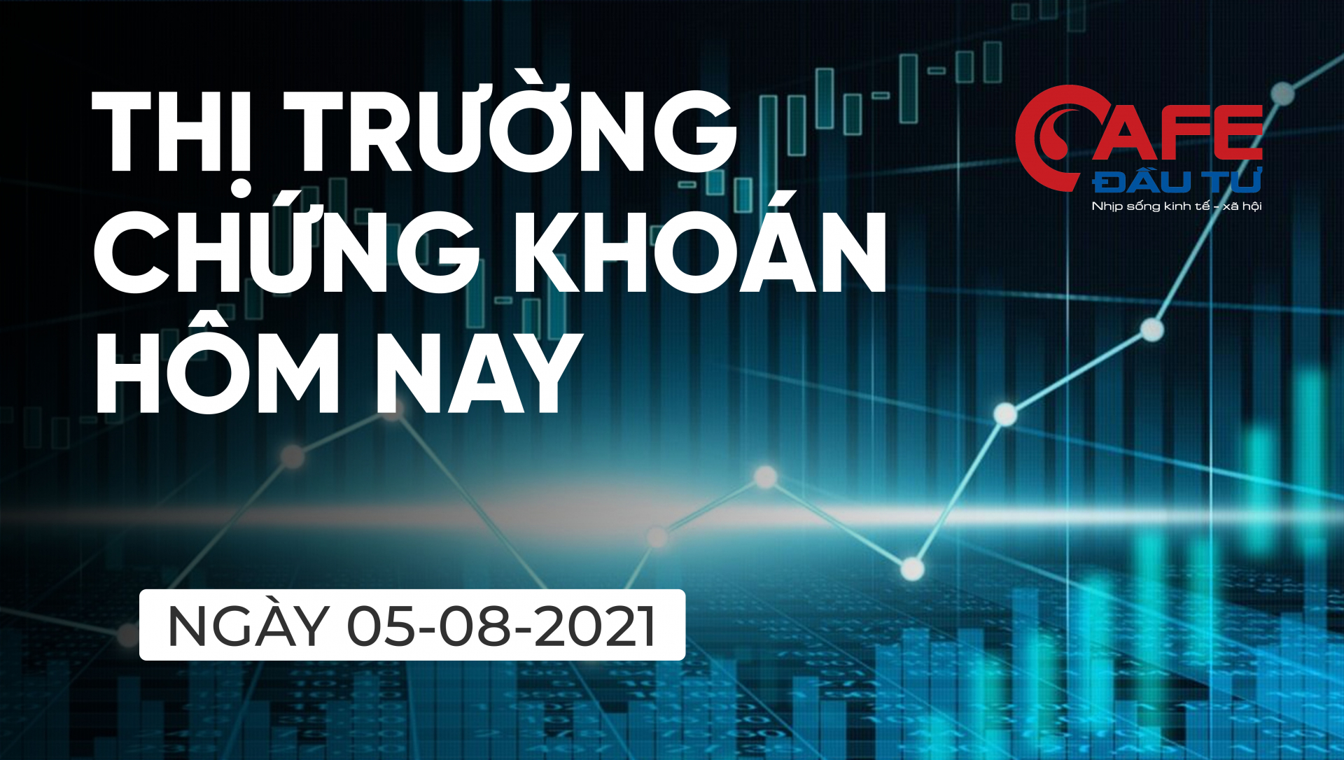 Chứng khoán hôm nay 5/8/2021: Vượt vùng kháng cự 1.340 - 1.344 điểm thành công