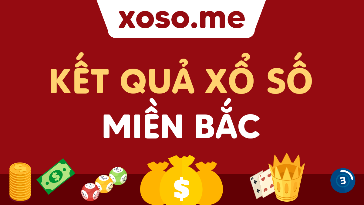 XSMB ngày 15/10: Kết quả xổ số miền Bắc hôm nay thứ Sáu