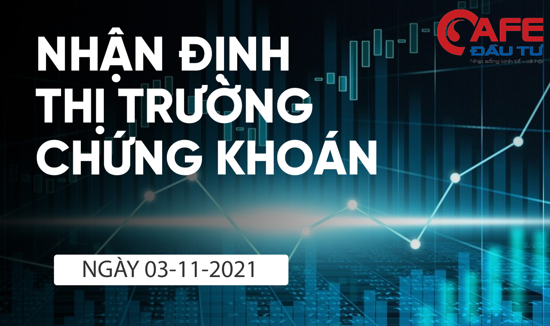 Nhận định thị trường chứng khoán ngày 3/11: Tiến tới vùng đỉnh mới