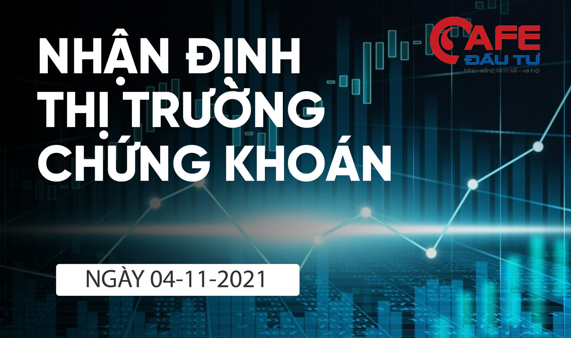 Nhận định thị trường chứng khoán ngày 4/11: VN-Index có cơ hội hồi phục