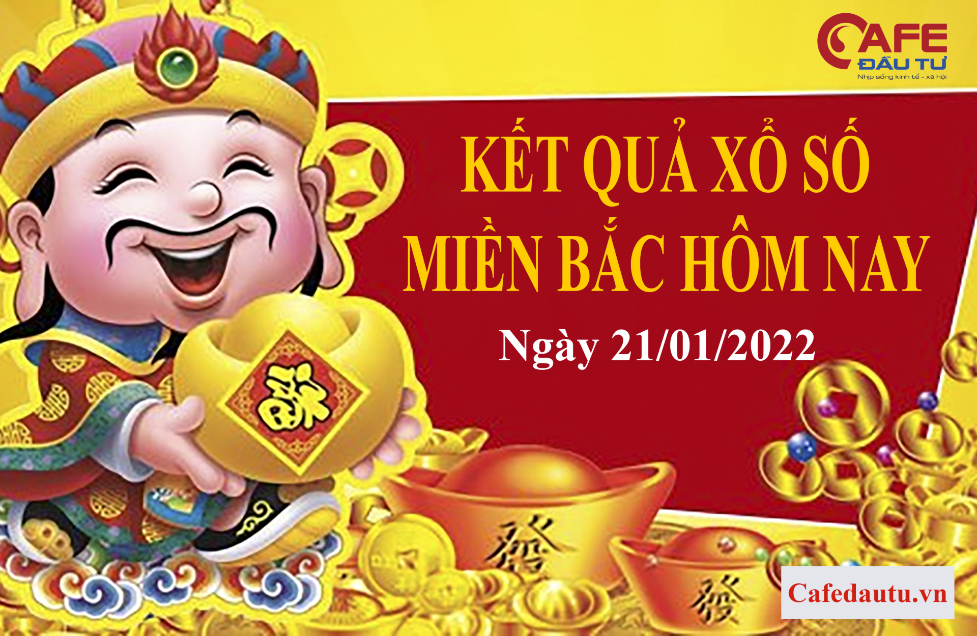 XSMB ngày 21/1: Kết quả xổ số miền Bắc hôm nay thứ Sáu