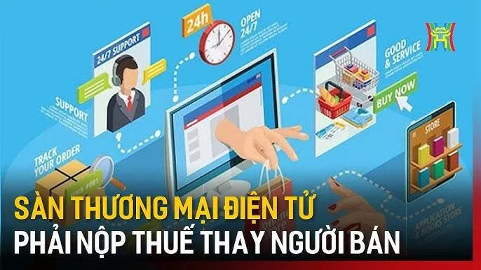 Từ 1/7: Sàn thương mại điện tử sẽ nộp thuế thay người bán hàng online 
