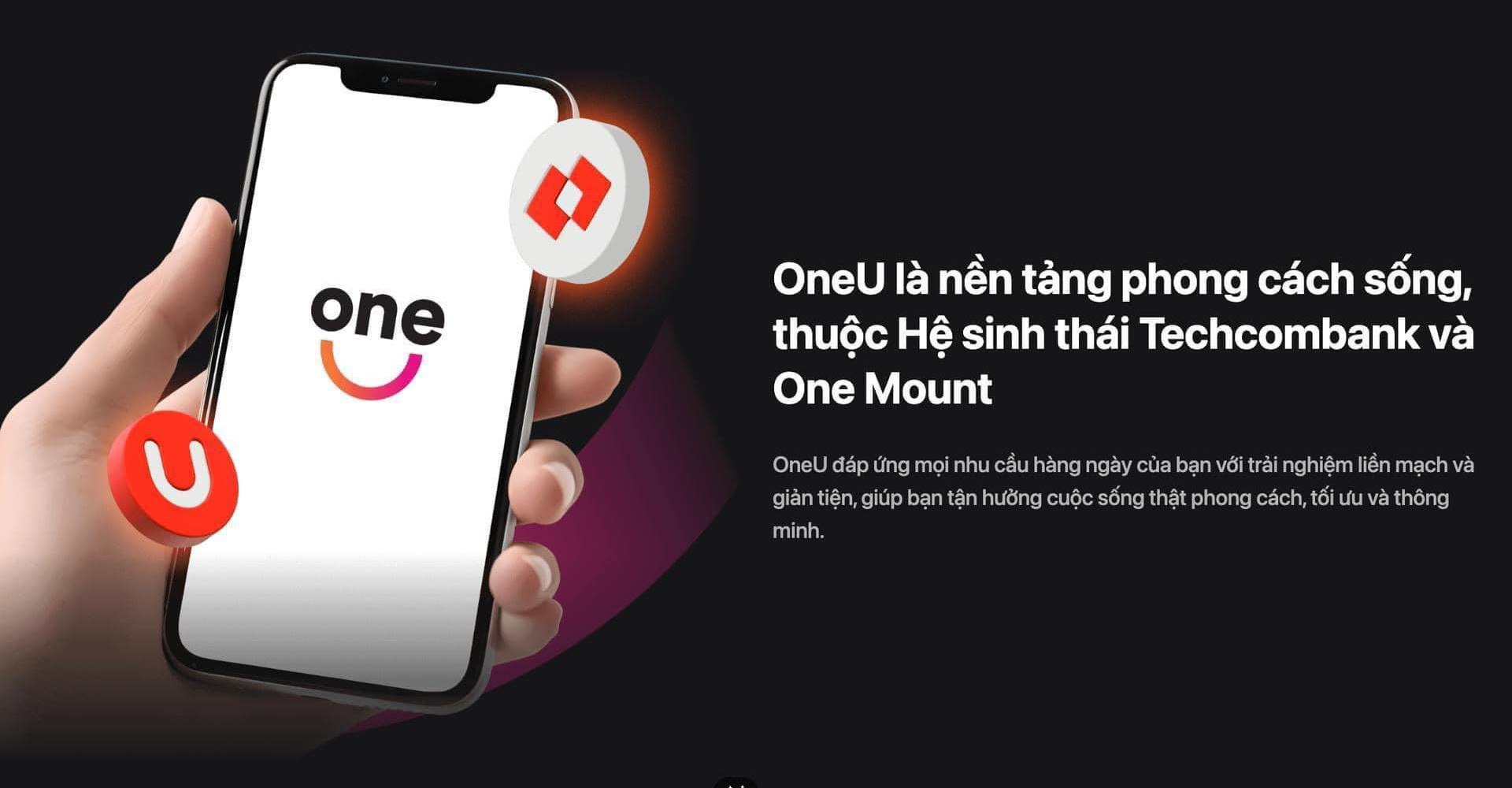 OneU - nền tảng phong cách sống mới, con đẻ của Techcombank và One Mount