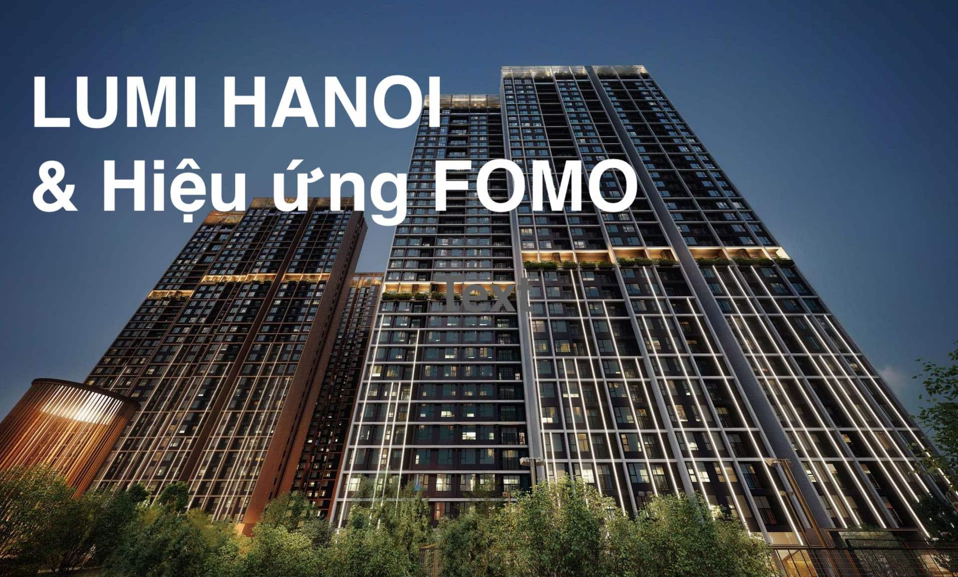 Lumi Hanoi và cái gọi là hiệu ứng Fomo