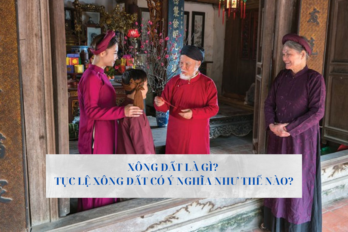 Xông đất là gì? Tục lệ xông đất có ý nghĩa như thế nào?