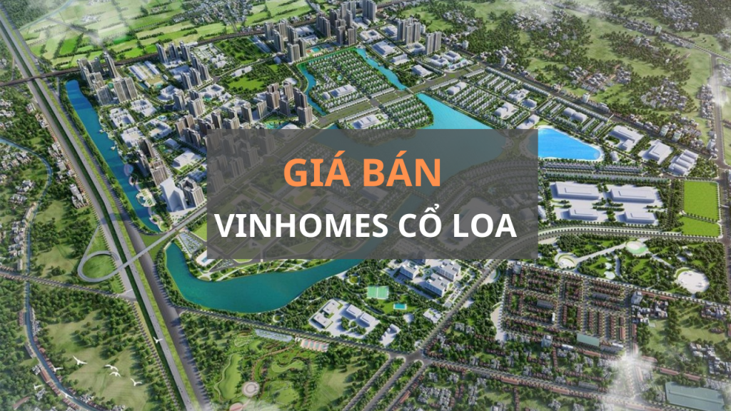 Giá dự kiến Vinhomes Cổ Loa