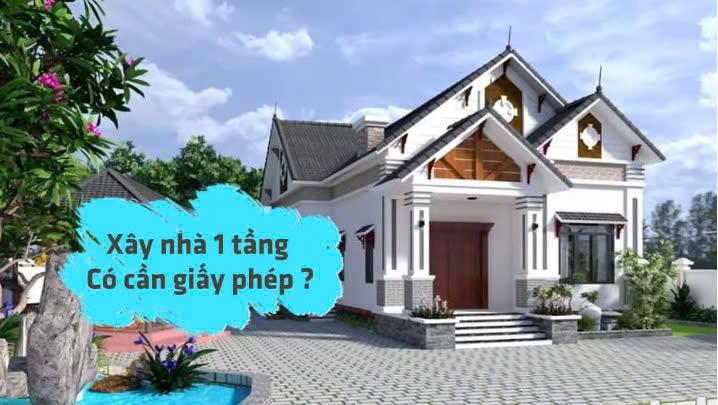 Xây nhà 1 tầng có phải xin giấy phép không?