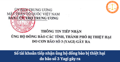 Nóng: Cập nhật số tài khoản của Trung ương tiếp nhận ủng hộ đồng bào bị thiệt hại do cơn bão số 3