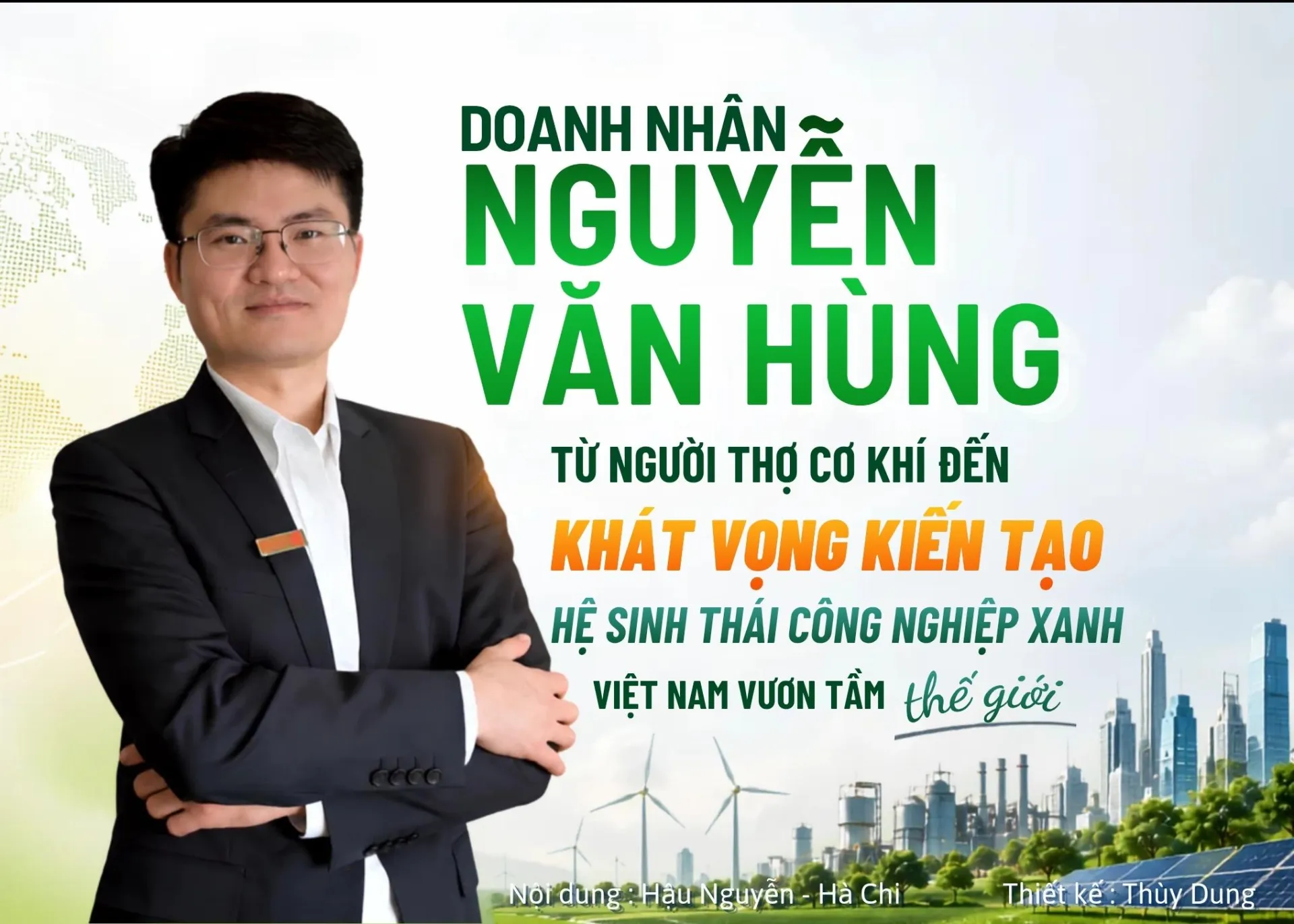 Doanh nhân Nguyễn Văn Hùng: Từ người thợ cơ khí đến khát vọng kiến tạo hệ sinh thái công nghiệp xanh Việt Nam vươn tầm thế giới