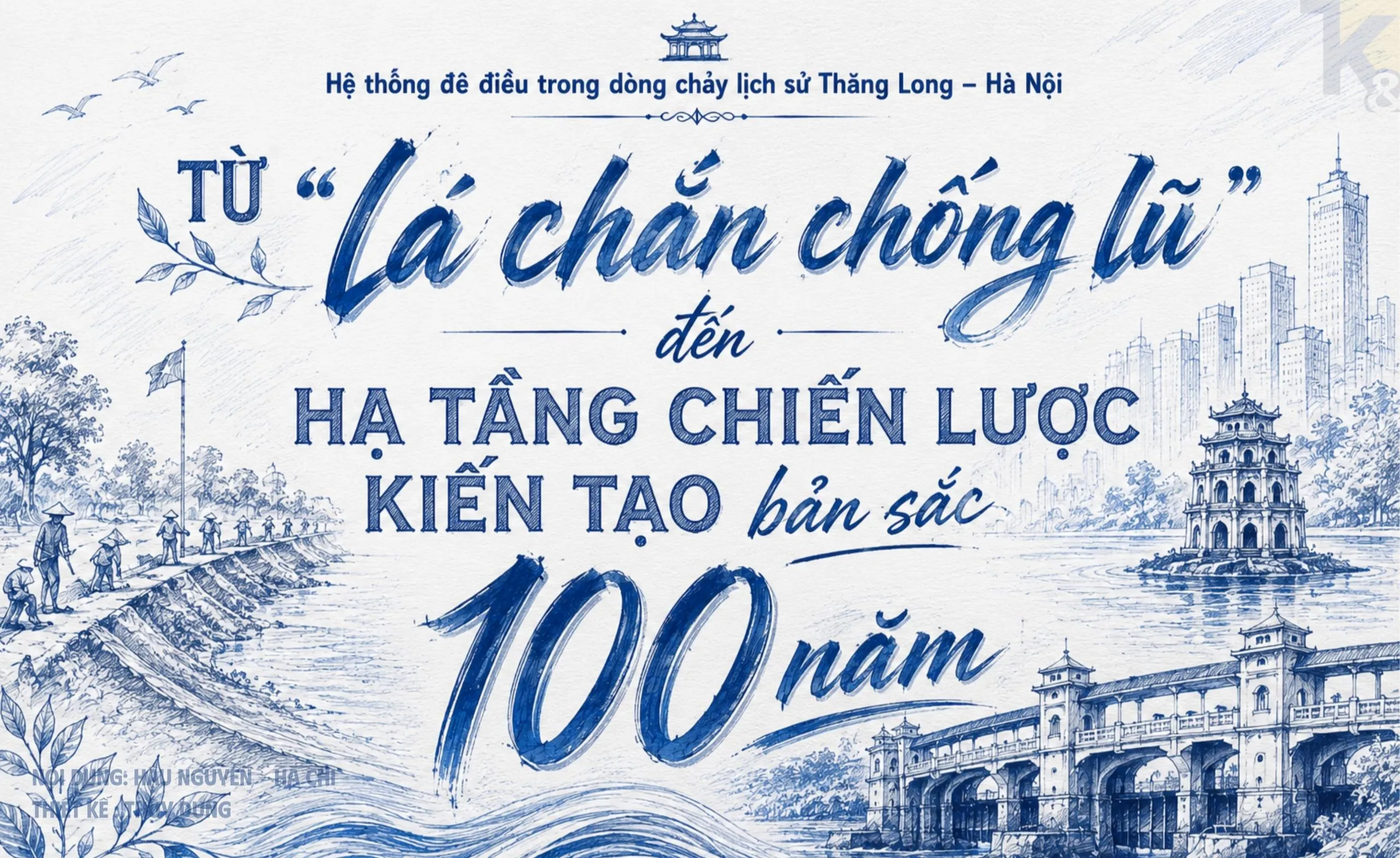 Hệ thống đê điều trong dòng chảy lịch sử Thăng Long – Hà Nội: Từ 'lá chắn chống lũ' đến hạ tầng chiến lược kiến tạo bản sắc tầm nhìn 100 năm