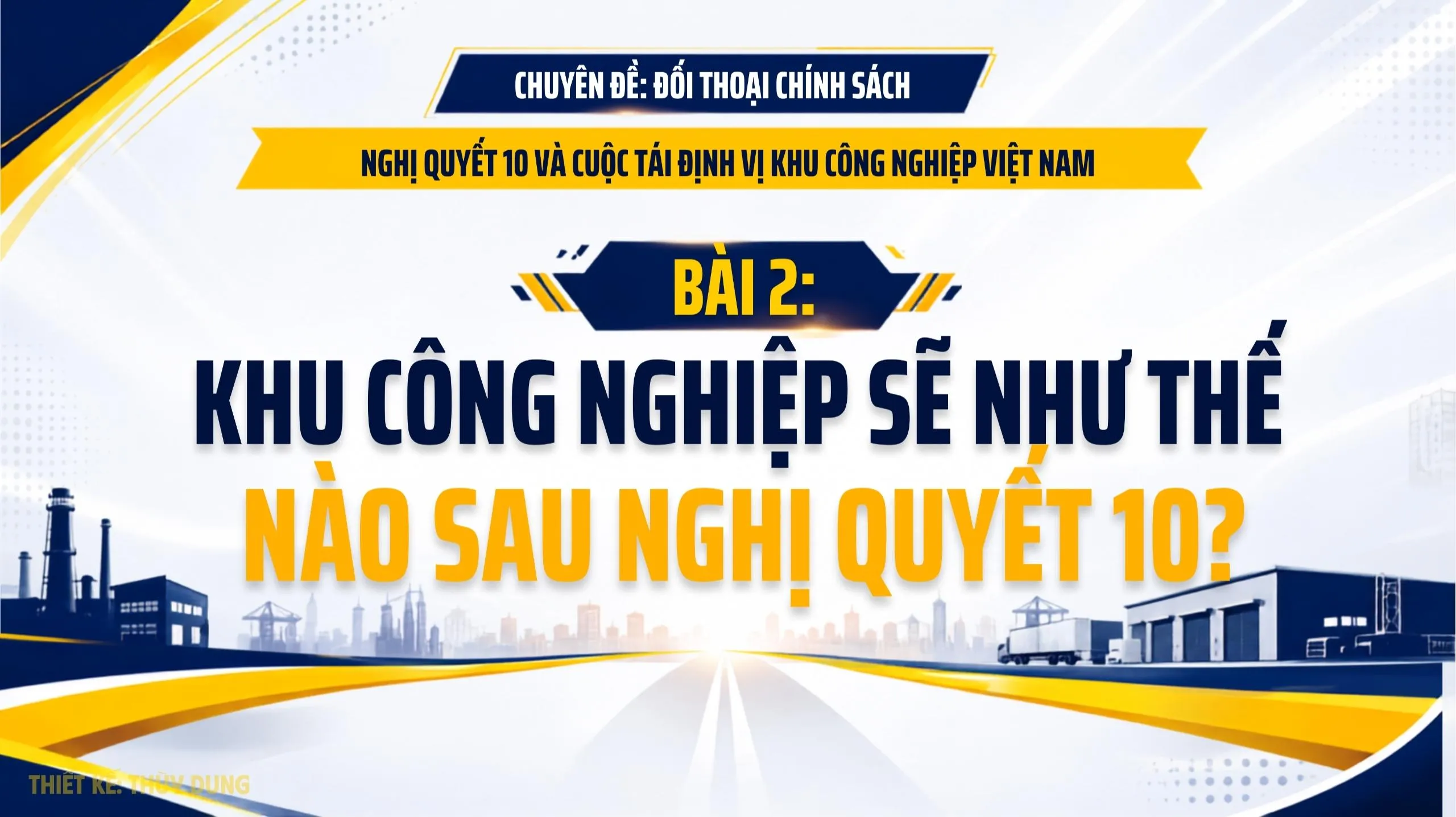 Chuyên đề Đối thoại chính sách - Bài 2: Khu công nghiệp sẽ như thế nào sau Nghị quyết 10?