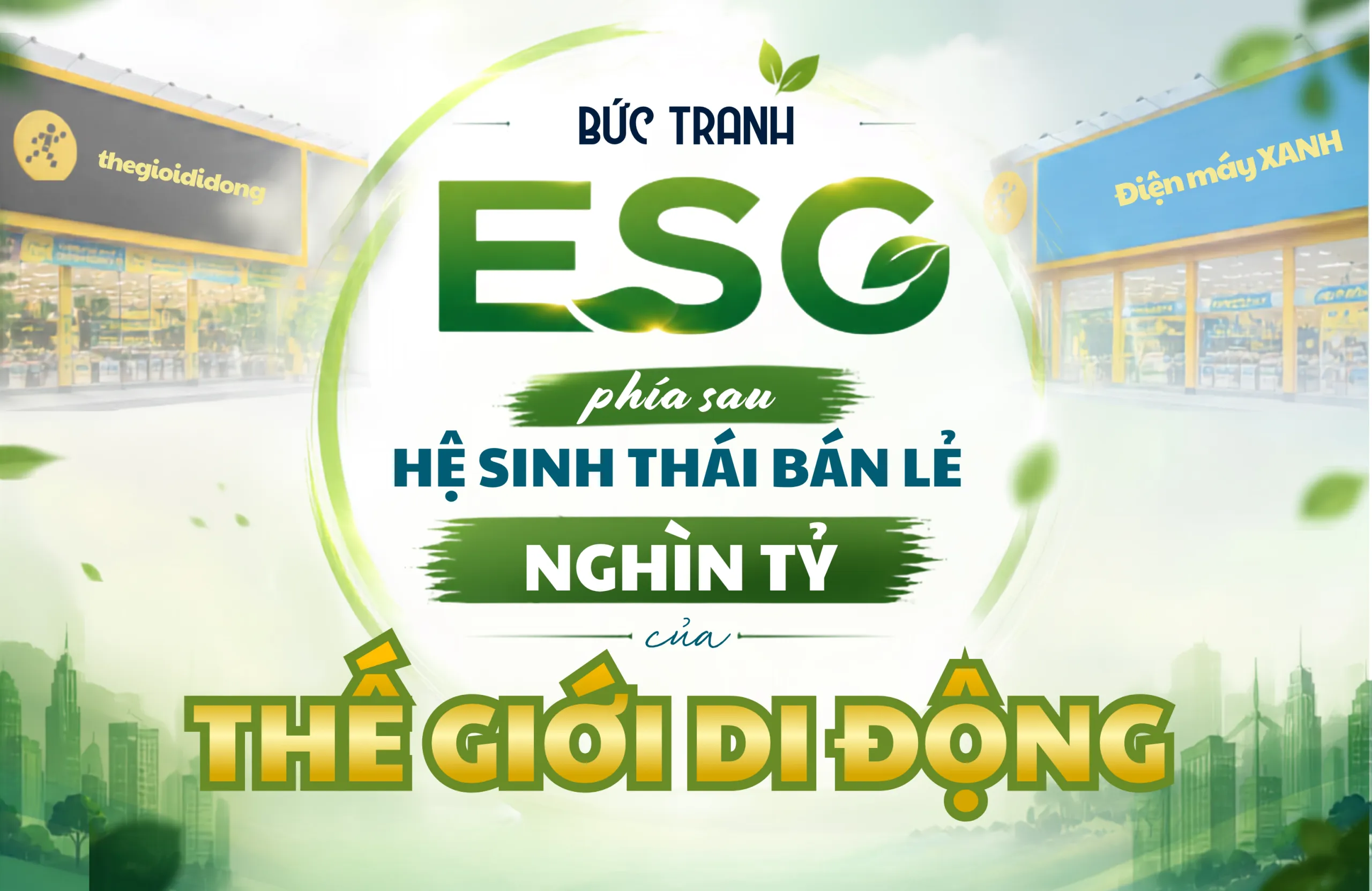 Bài XI: Bức tranh ESG phía sau hệ sinh thái bán lẻ nghìn tỷ của Thế giới Di động