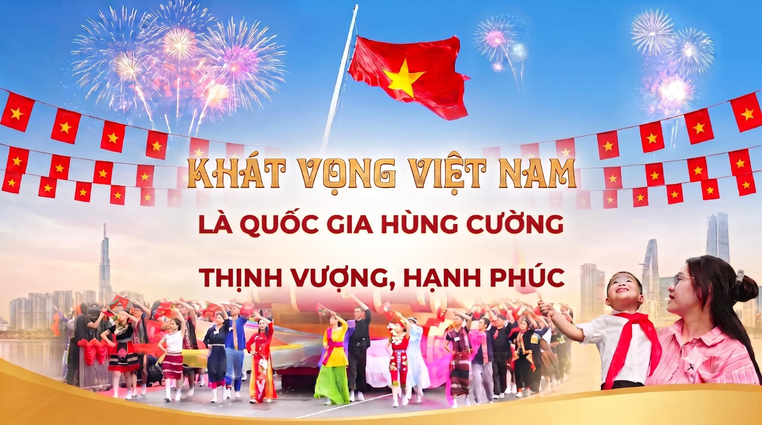 Khát vọng Việt Nam là quốc gia hùng cường, thịnh vượng, hạnh phúc