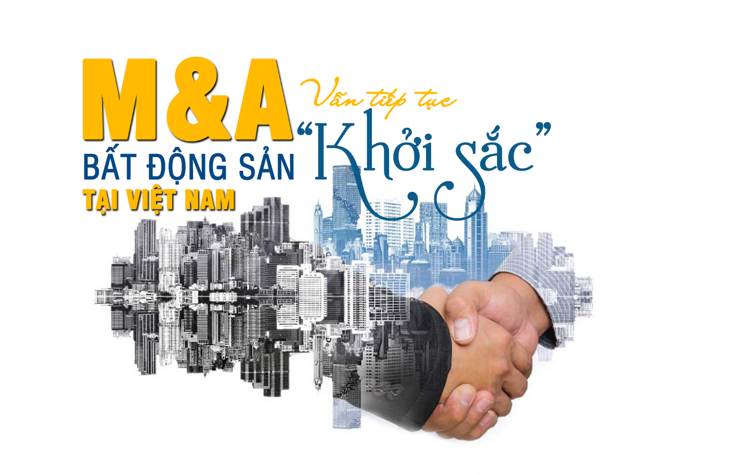 Hoạt động M&A bất động sản tại Việt Nam vẫn tiếp tục khởi sắc