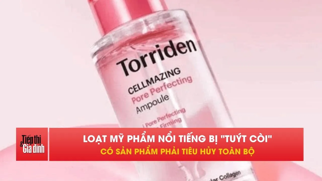 Thu hồi loạt mỹ phẩm đình đám, nhiều sản phẩm bị buộc tiêu hủy
