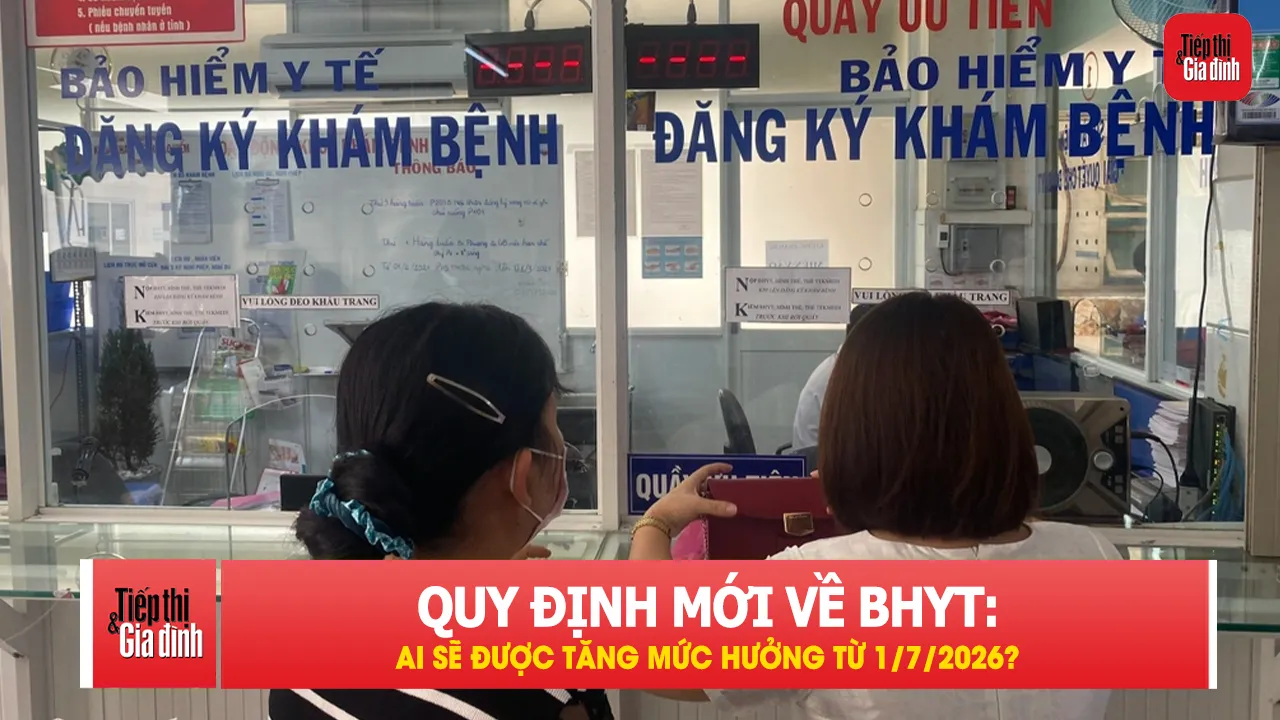 Từ 1/7/2026, nhiều quyền lợi BHYT được điều chỉnh, người dân cần lưu ý
