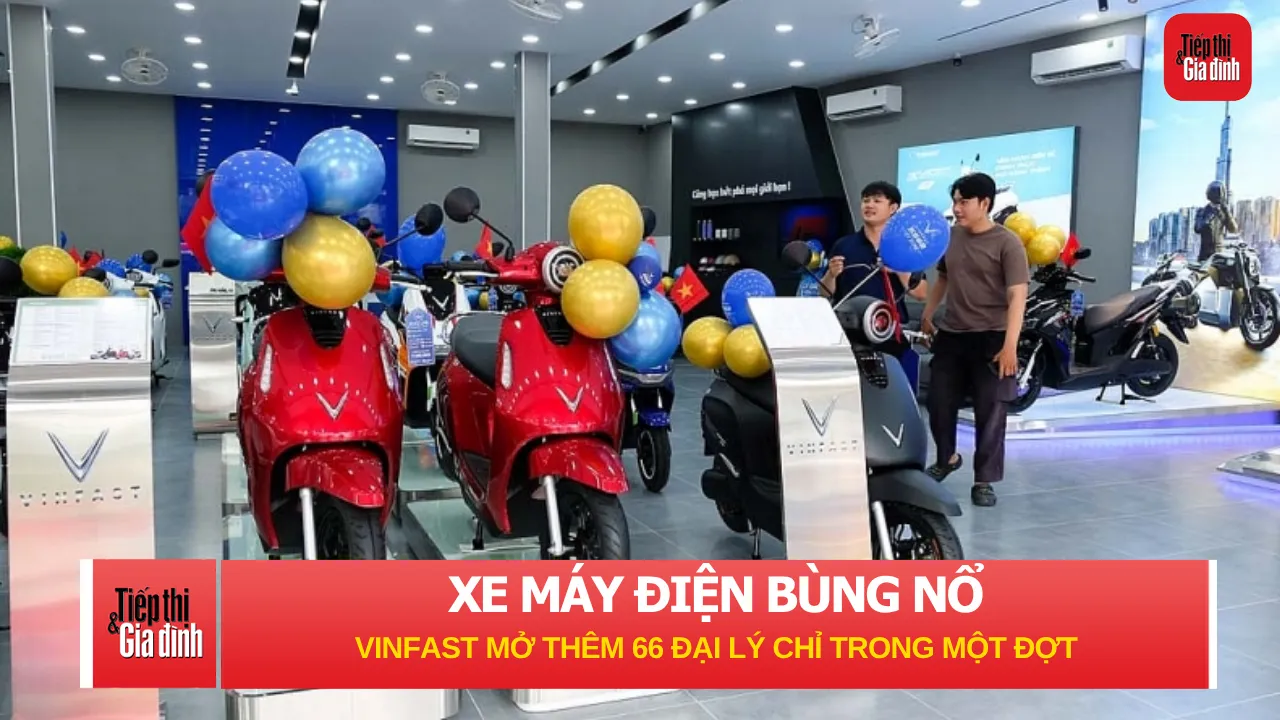 Xe máy điện bùng nổ? VinFast mở thêm 66 đại lý chỉ trong một đợt