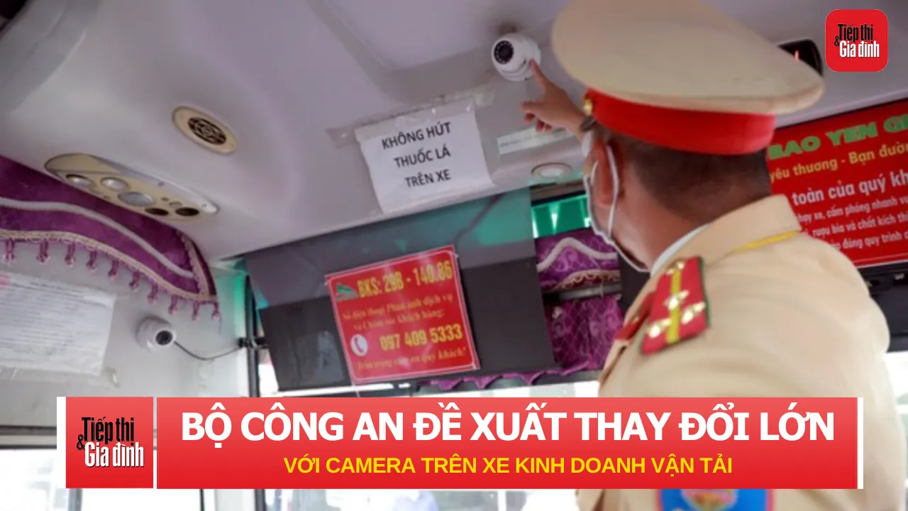 Bộ Công an đề xuất thay đổi lớn với camera trên xe kinh doanh vận tải