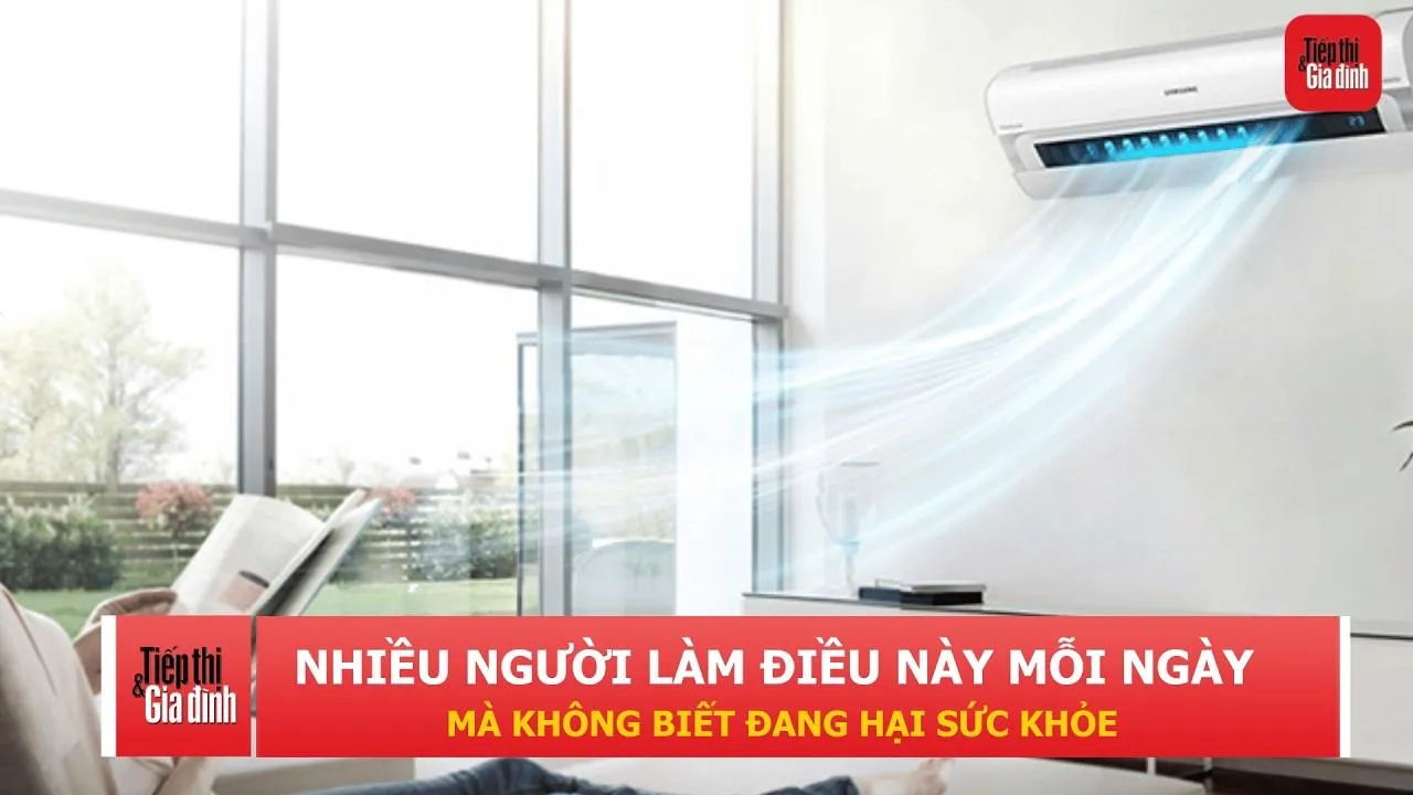 Sai lầm khi dùng điều hòa mùa hè khiến cơ thể dễ đổ bệnh