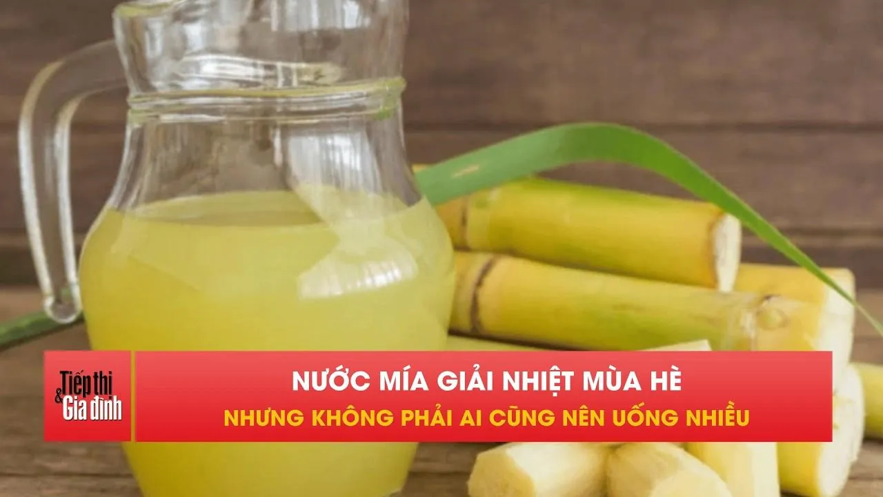 5 nhóm người nên uống nước mía trong ngày hè nóng bức