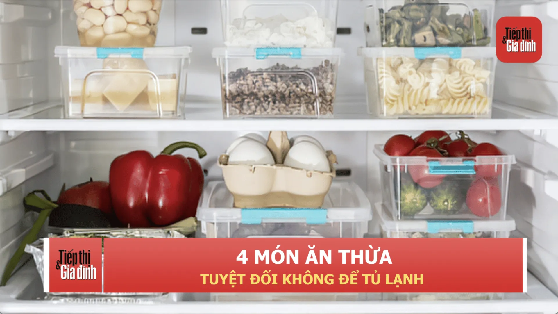 4 món ăn thừa tuyệt đối không nên để tủ lạnh quá 48 tiếng