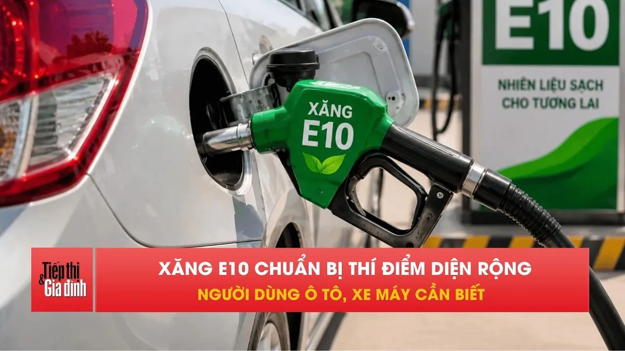 Xăng E10 sắp được bán rộng rãi, giá sẽ rẻ hơn RON95?