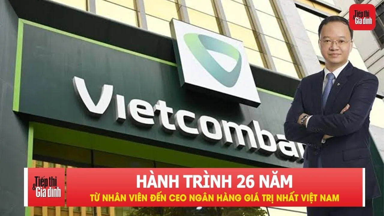 Hành trình 26 năm từ nhân viên bình thường đến CEO ngân hàng giá trị nhất Việt Nam
