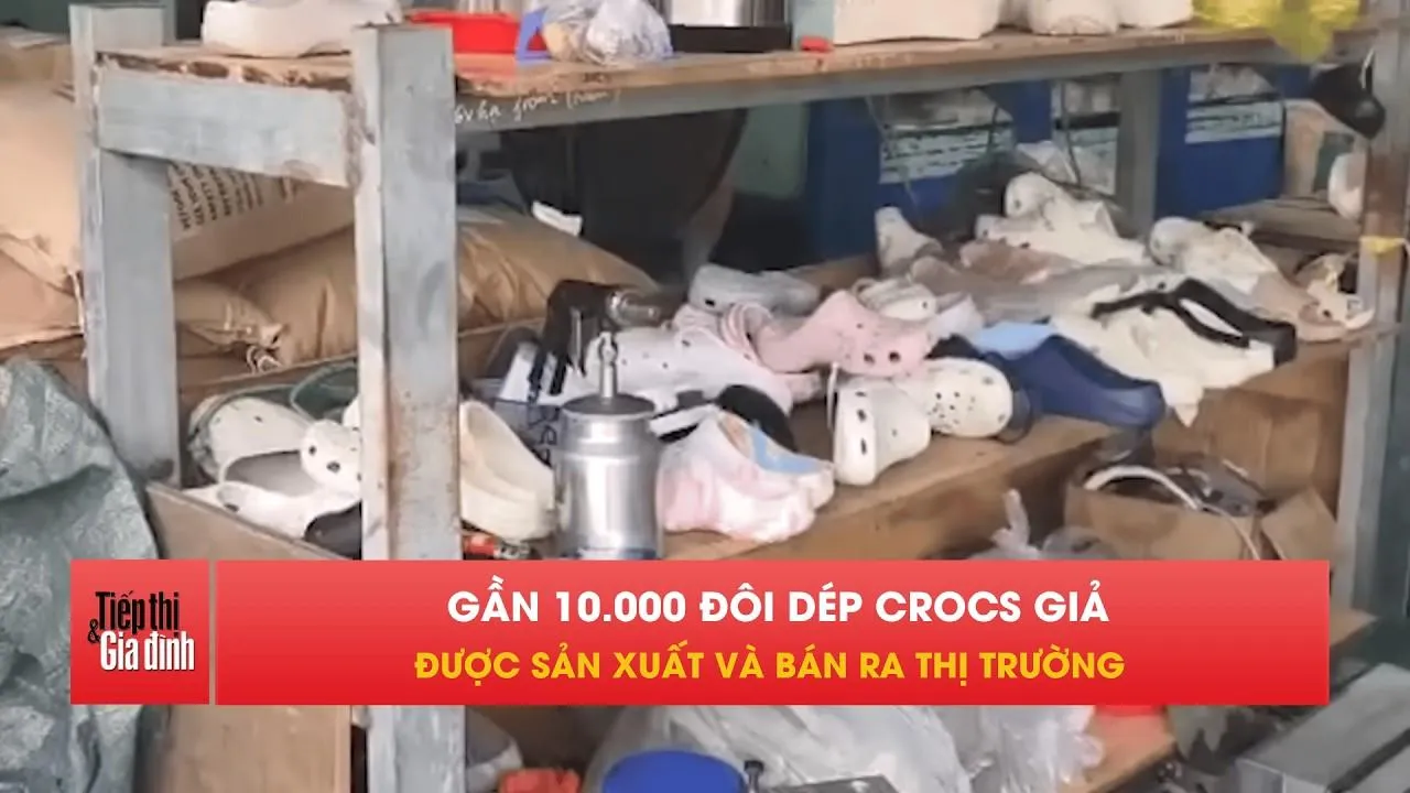 Bóc đường dây dép CROCS giả khủng, thu lợi hàng chục tỷ đồng