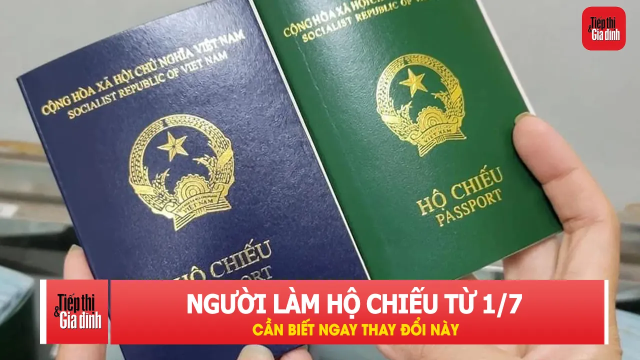 Thay đổi thủ tục hộ chiếu từ 1/7, người dân cần chuẩn bị gì?