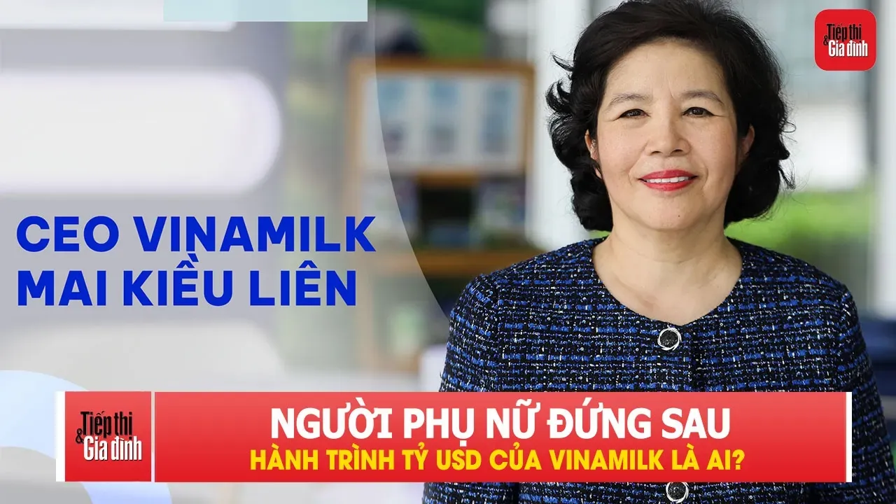 Người phụ nữ đứng sau hành trình tỷ USD của Vinamilk là ai?