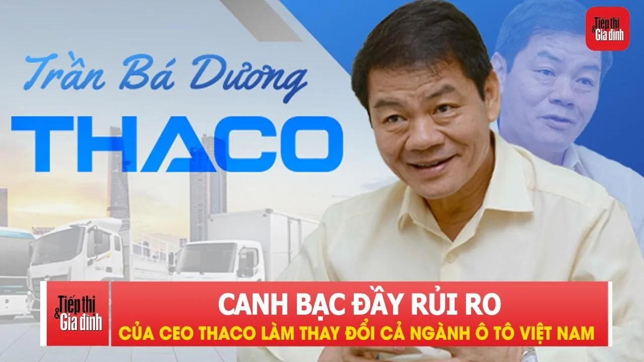 Canh bạc đầy rủi ro của ông chủ THACO làm thay đổi cả ngành ô tô Việt Nam