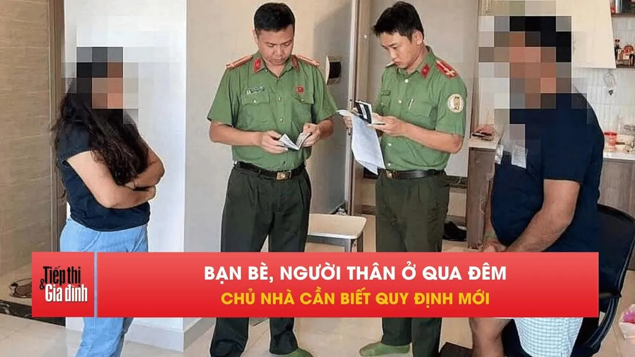 Từ 1/7: Người thân ngủ lại nhà cũng phải khai báo lưu trú?