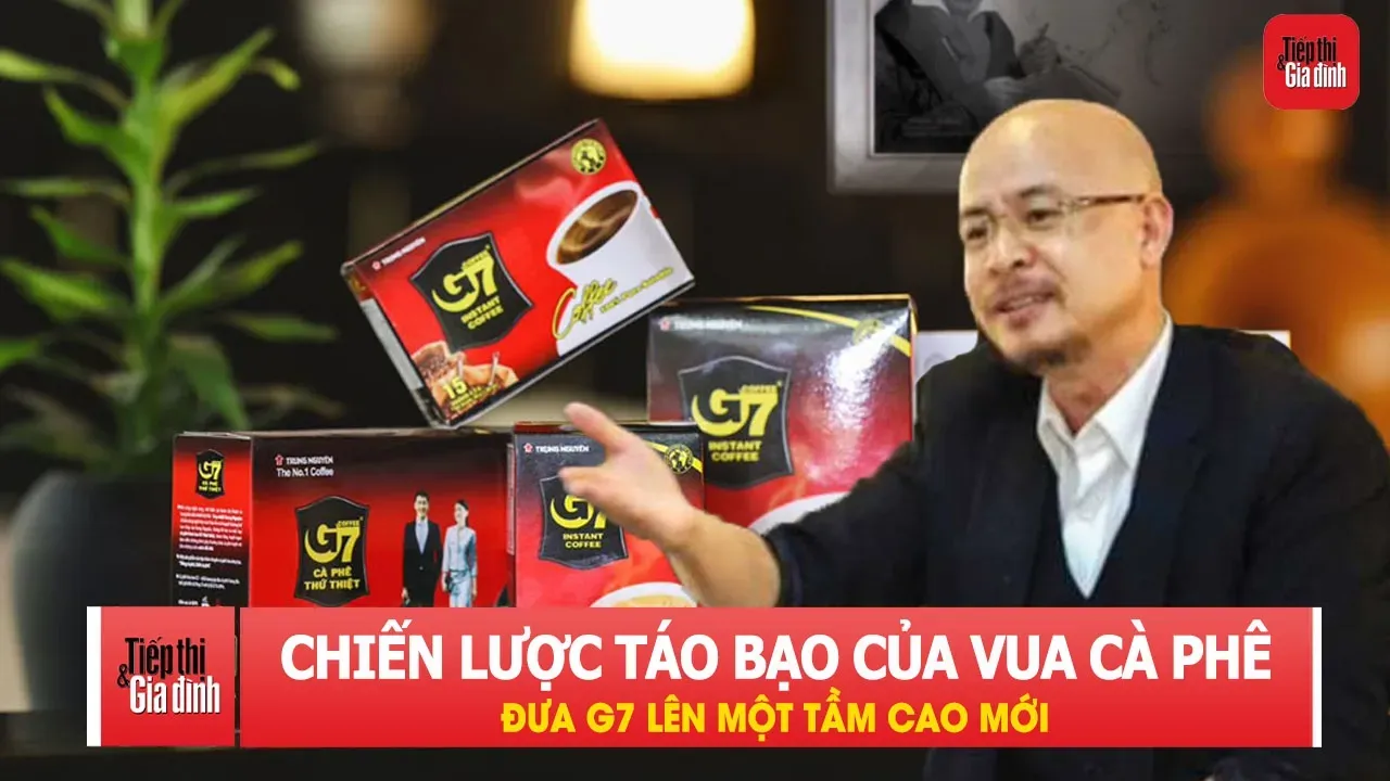Chiến lược táo bạo của Vua cà phê Đặng Lê Nguyên Vũ đưa G7 lên một tầm cao mới