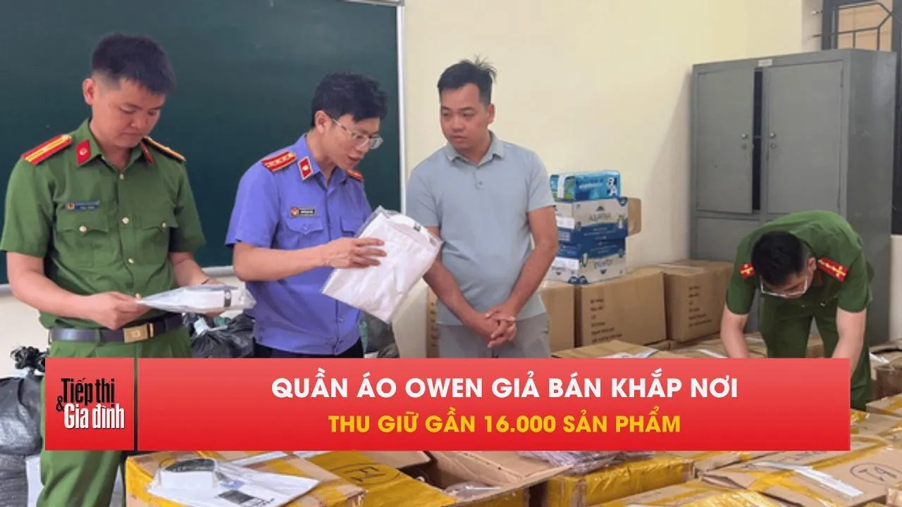 Bóc đường dây làm giả gần 16.000 sản phẩm thời trang Owen