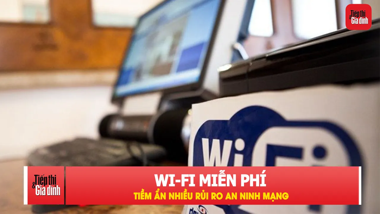7 khuyến cáo giúp tránh lộ dữ liệu khi kết nối Wi-Fi miễn phí