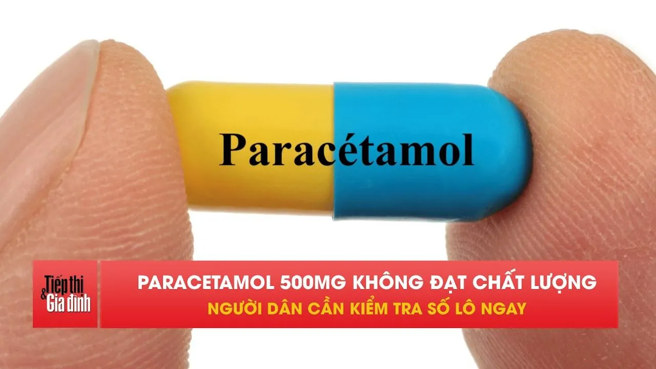 Thu hồi gấp lô Paracetamol 500mg nhiều người đang dùng