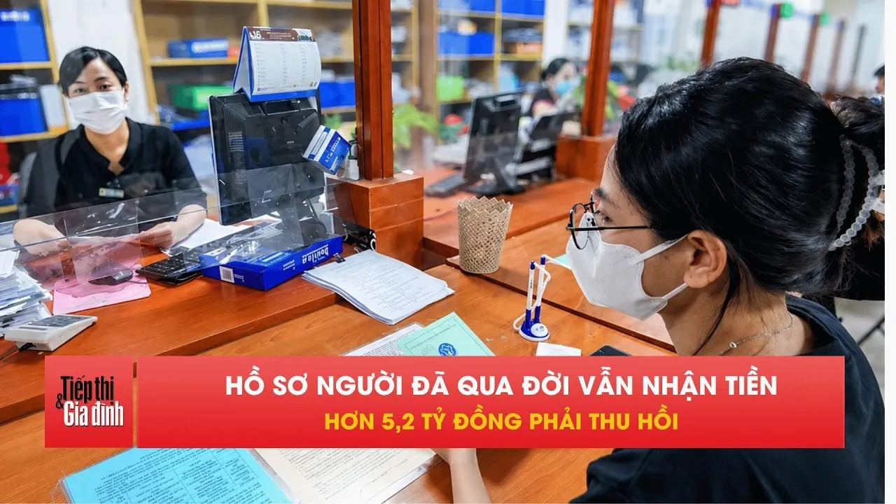 Rúng động: Hàng trăm người đã mất vẫn được chi trả trợ cấp