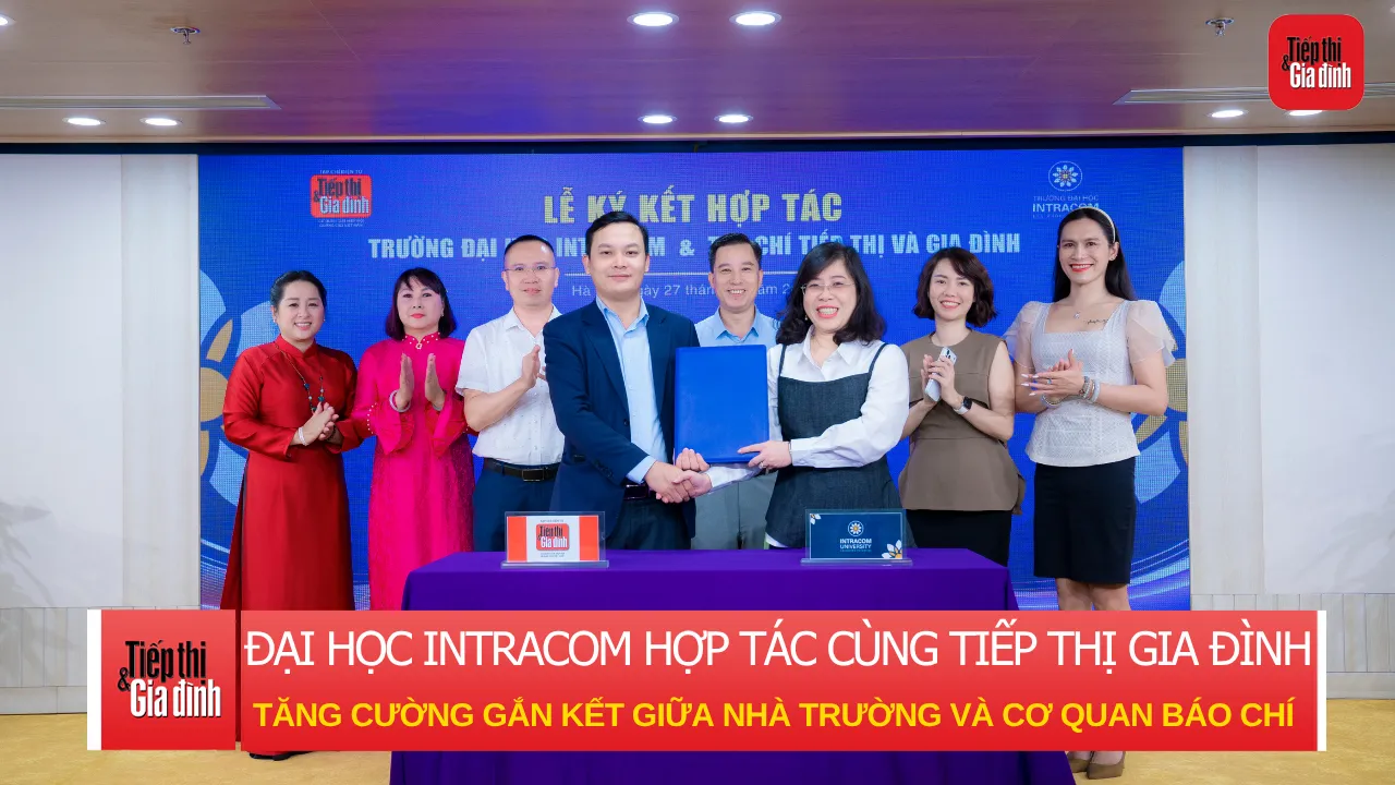 Tăng cường gắn kết nhà trường và cơ quan báo chí: Đại học Intracom hợp tác cùng Tạp chí Tiếp thị & Gia đình