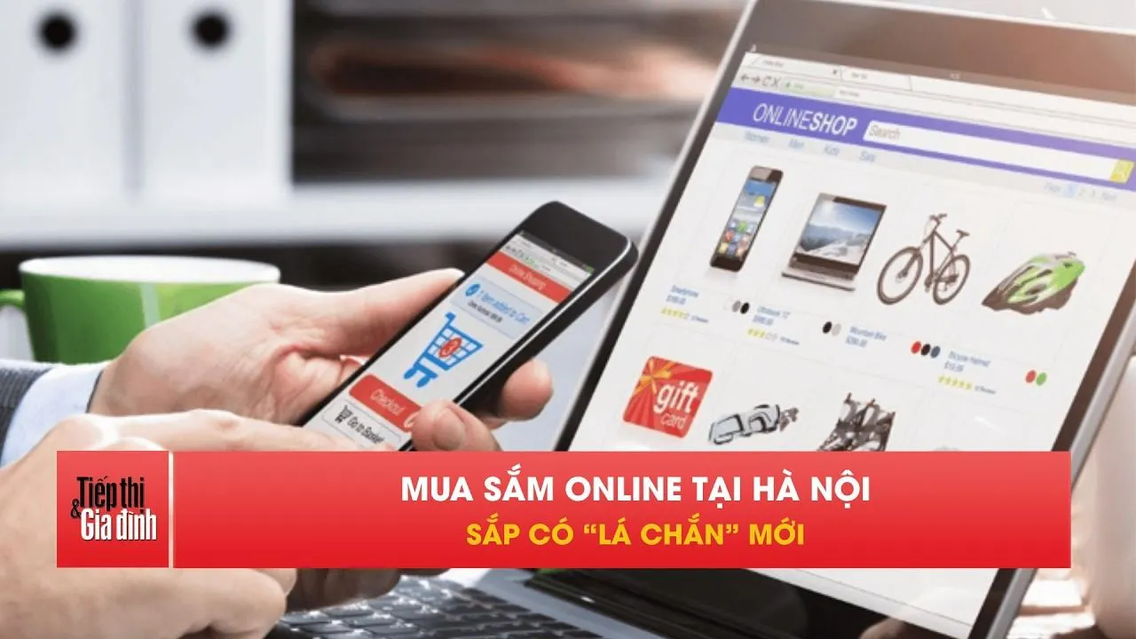 Hà Nội mở “Gian hàng số Thủ đô”, siết hàng giả online