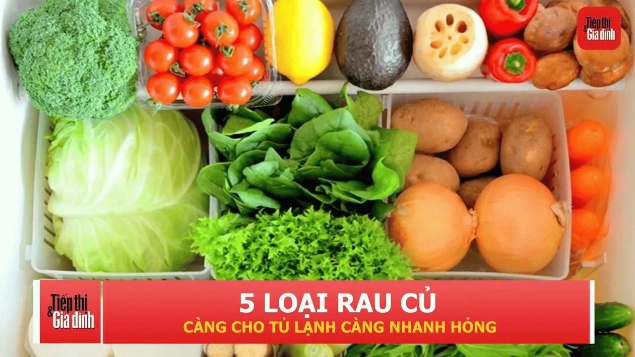 5 loại rau củ không nên bảo quản trong tủ lạnh, càng để lâu càng nhanh hỏng