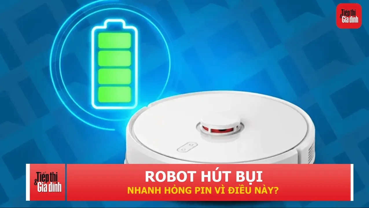 Thói quen khiến pin robot hút bụi nhanh xuống cấp, nhiều người vẫn mắc phải