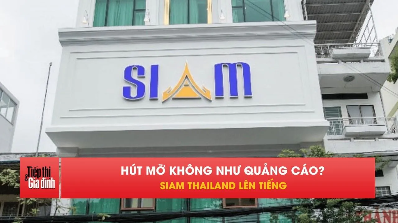 Bệnh viện SIAM Thailand lên tiếng vụ hút mỡ không như quảng cáo